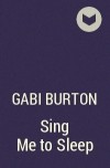 Gabi Burton - Sing Me to Sleep