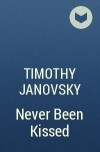 Timothy Janovsky - Never Been Kissed