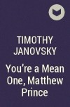Timothy Janovsky - You&#039;re a Mean One, Matthew Prince