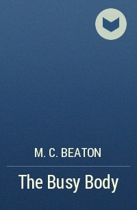 M.C. Beaton - The Busy Body