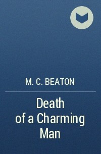 M.C. Beaton - Death of a Charming Man