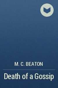 M. C. Beaton - Death of a Gossip