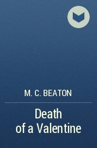 M. C. Beaton - Death of a Valentine