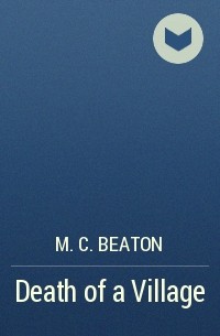 M. C. Beaton - Death of a Village
