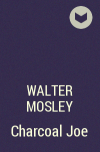 Walter Mosley - Charcoal Joe