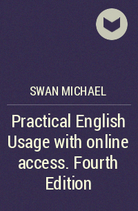 Michael Swan - Practical English Usage with online access. Fourth Edition