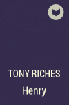 Тони Ричес - Henry