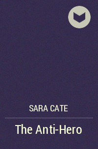 Сара Кейт - The Anti-Hero