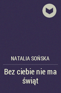Natalia Sońska - Bez ciebie nie ma świąt