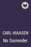 Carl Hiaasen - No Surrender
