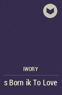 Iwory - Born To Love