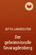 Jutta Langreuter - Der geheimnisvolle Smaragdeisberg