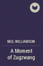 Neil Williamson - A Moment of Zugzwang