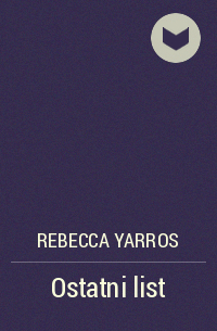 Rebecca Yarros - Ostatni list