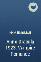 Ким Ньюман - Anno Dracula 1923: Vampire Romance