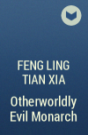 Feng Ling Tian Xia - Otherworldly Evil Monarch