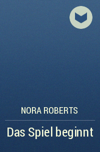 Nora Roberts - Das Spiel beginnt