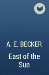 А.Э. Беккер  - East of the Sun