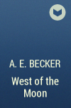 А.Э. Беккер  - West of the Moon