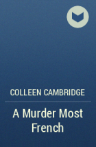 Коллин Кембридж - A Murder Most French