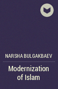 Narsha Bulgakbaev - Modernization of Islam