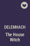 Delemhach - The House Witch