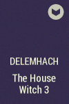 Delemhach - The House Witch 3