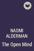 Naomi Alderman - The Open Mind