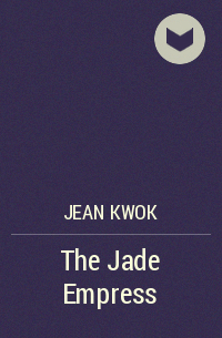 Jean Kwok - The Jade Empress
