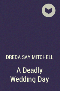 Dreda Say Mitchell - A Deadly Wedding Day