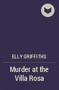 Elly Griffiths - Murder at the Villa Rosa