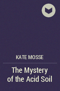 Kate Mosse - The Mystery of the Acid Soil