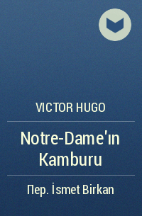 Victor Hugo - Notre-Dame'ın Kamburu