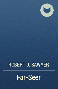 Robert J. Sawyer - Far-Seer