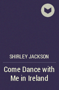 Shirley Jackson - Come Dance with Me in Ireland