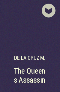 Мелисса де ла Круз - The Queen s Assassin