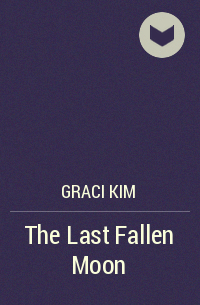Graci Kim - The Last Fallen Moon