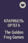 Кларибель Ортега - The Golden Frog Games