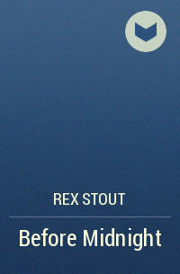 Rex Stout - Before Midnight