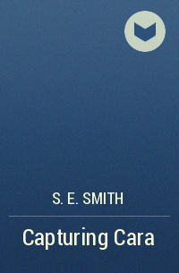 S.E. Smith - Capturing Cara
