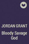 Jordan Grant - Bloody Savage God