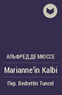 Альфред де Мюссе - Marianne'in Kalbi