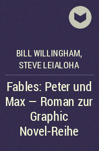  - Fables: Peter und Max - Roman zur Graphic Novel-Reihe