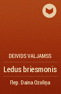 Deivids Valjamss - Ledus briesmonis