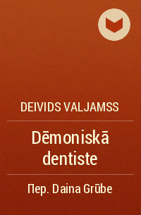 Deivids Valjamss - Dēmoniskā dentiste