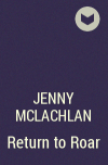 Jenny McLachlan - Return to Roar