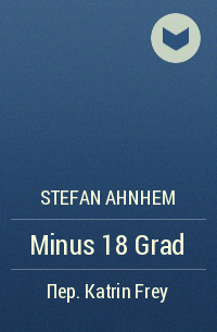 Stefan Ahnhem - Minus 18 Grad