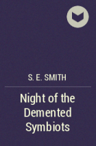 S.E. Smith - Night of the Demented Symbiots