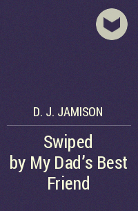 DJ Jamison - Swiped by My Dad’s Best Friend