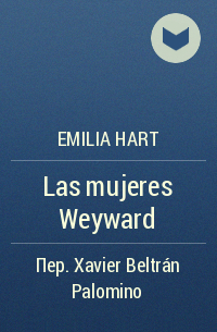 Emilia Hart - Las mujeres Weyward